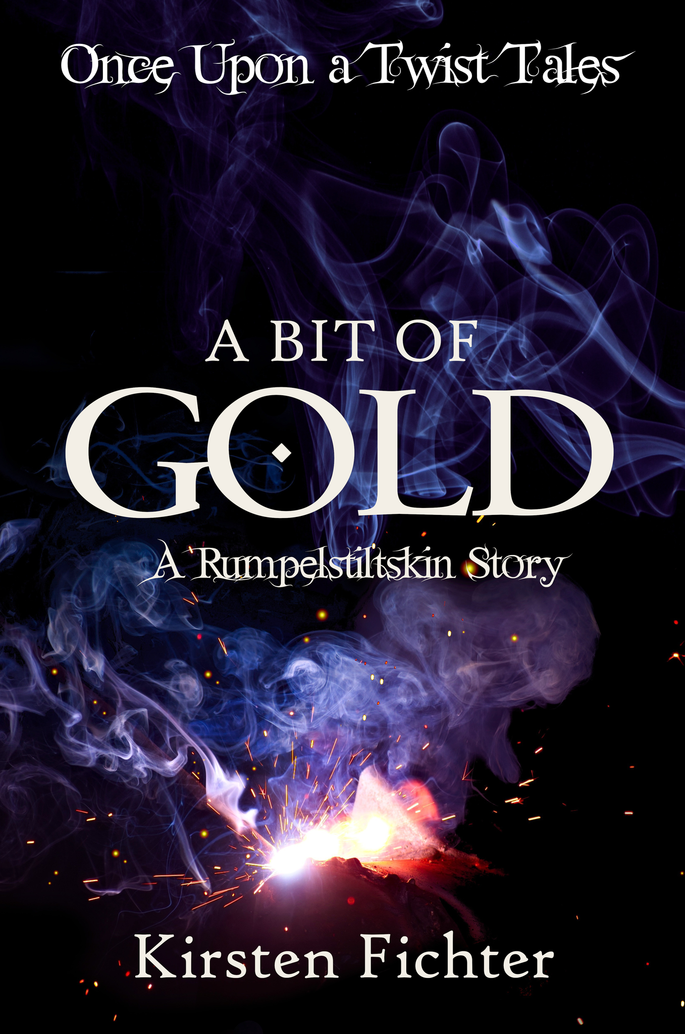 A Bit of Gold: A Rumpelstiltskin Story (Once Upon a Twist Tales, #5)