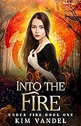 Into the Fire