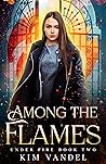 Among the Flames by Kim Vandel