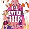 The Bewitching Hour by Ashley Poston The Bewitching Hour by Ashley Poston