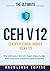 The Ultimate Certified Ethical Hacker (CEH v12) Exam Prep Guide With Practice Questions and Answers for Success
