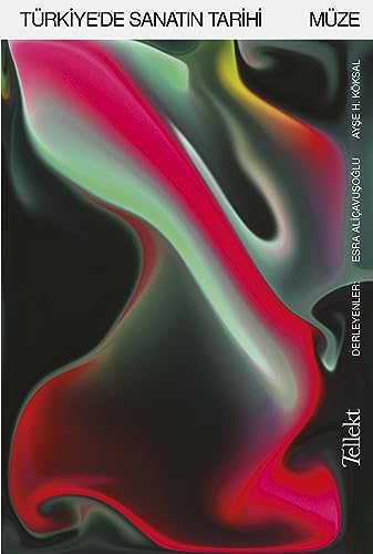 Türkiye'de Sanatın Tarihi: Müze (Paperback)