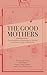 The Good Mothers by Georgia Hunt