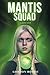 Mantis Squad