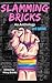 Slamming Bricks: An Anthology 3rd Edition