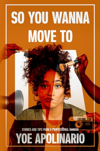 So You Wanna Move to LA: Stories and Tips from a Professional Dancer (Paperback)