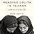 Reading Lolita in Tehran: A Memoir in Books