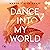 Dance into my World (Move District #1)