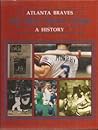 Atlanta Braves: The First Twenty Years, a History