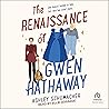 The Renaissance of Gwen Hathaway by Ashley Schumacher