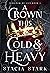 A Crown This Cold and Heavy...