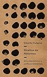 Direitos da natureza: ética biocêntrica e políticas ambientais