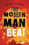 This Modern Man is Beat by Fawzy Zablah