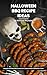 Halloween BBQ Recipe Ideas Cookbook: From Graveyard Grub to Grillmaster's Delight, Unearth the Best Barbecue Secrets for a Memorable Halloween Feast