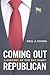 Coming Out Republican: A History of the Gay Right
