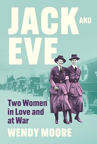 Jack and Eve: Two Women In Love and At War (Kindle Edition)