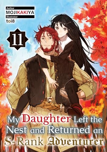 My Daughter Left the Nest and Returned an S-Rank Adventurer: Volume 11 (Kindle Edition)