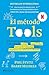 El método Tools (Edición mexicana): Cinco herramientas que te ayudarán a encontrar el coraje, la creatividad y la fuerza de voluntad para impulsar tu vida hacia delante (Spanish Edition)