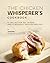 The Chicken Whisperer's Cookbook by Yannick Alcorn