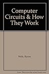 Computer Circuits & How They Work Computer Circuits & How They Work
