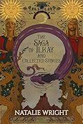 The Saga of Ilkay and Collected Stories: A Season of the Dragon Companion Storybook