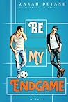 Be My Endgame