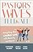 Pastors' Wives Tell All: Navigating Real Church Life with Honesty and Humor