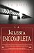 La Iglesia Incompleta: Cris...