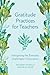 Gratitude Practices for Teachers by Dr Kerry Howells
