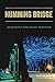 Humming Bridge: Sequel to The Paper Route (The Lowell Trilogy)