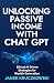 Unlocking Passive Income with ChatGPT by Janek Kruczkowski