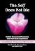 The Self Does Not Die by Titus Rivas The Self Does Not Die by Titus Rivas