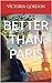 Better than Paris