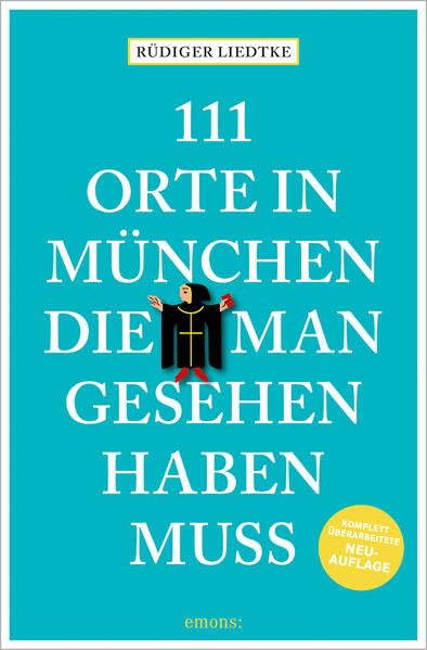 111 Orte in München die man gesehen haben muss, Band 1 (Paperback)