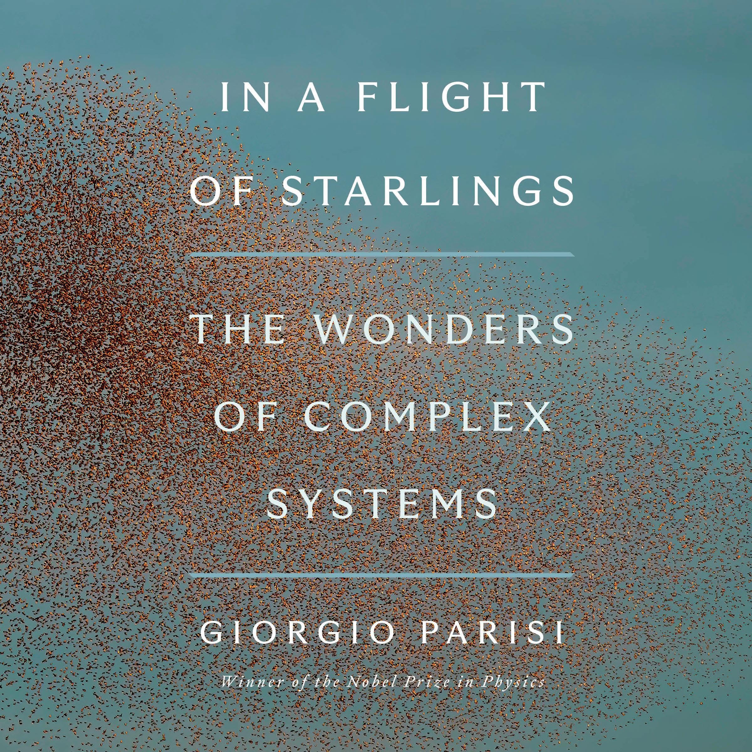 In a Flight of Starlings: The Wonders of Complex Systems (Audible Audio)