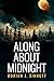 Along About Midnight by Dorian J. Sinnott