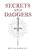 Secrets and Daggers by Kaila Gavriel