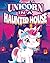 UNICORN IN A HAUNTED HOUSE:...