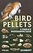 Bird Pellets by Ed Drewitt