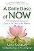 A Daily Dose of Now: 365 Mindfulness Meditation Practices for Living in the Moment
