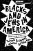 Blacks and Jews in America:...