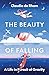 The Beauty of Falling: A Life in Pursuit of Gravity