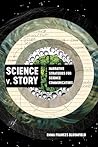 Science v. Story by Emma Frances Bloomfield
