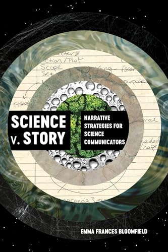Science v. Story: Narrative Strategies for Science Communicators (Paperback)