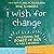 I Wish for Change: Unleashing the Power of Kids to Make a Difference