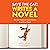 Save the Cat! Writes a Novel: The Last Book on Novel Writing You'll Ever Need