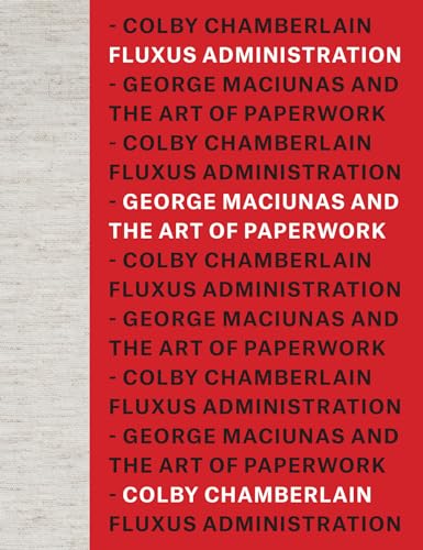 Fluxus Administration: George Maciunas and the Art of Paperwork (Hardcover)