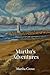 Martha's Adventures by Martha Crowe