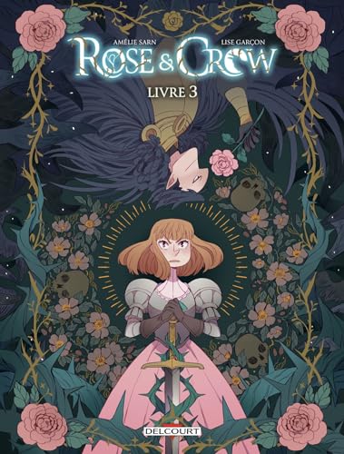 Rose and Crow T03 (French Edition)
