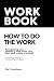 WORKBOOK for How to Do the ...